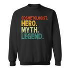 Cosmetologist Hero Myth Legend Vintage Kosmetikerin Sweatshirt