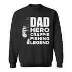 Dad Hero Crappie Fishing Legend Vatertag Sweatshirt