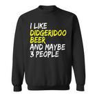 Didgeridoo Spruch Australien I Like Beer  Didgeridoo Sweatshirt
