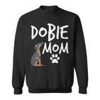Dobie Mama Sweatshirt für Dobermann Pinscher Hundeliebhaber