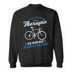 Fahrrad Fahren Therapie Radfahren Radsport Bike Rad Geschenk Sweatshirt