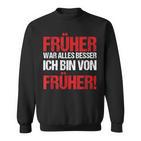 Früher War Alles Besser Generation 90Er Vintage Geschenk Sweatshirt