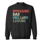 Grillen Bbq Vater Husband Grill Dad Legend Sweatshirt