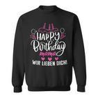 Happy Birthday Mama Wir Lieben Dich Mamas Geburtstags Sweatshirt