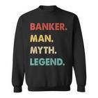 Herren Banker Mann Mythos Legende Sweatshirt