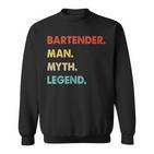 Herren Barkeeper Mann Mythos Legende Sweatshirt