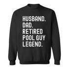 Herren Ehemann Vater Pool Guy Legend Im Ruhestand Sweatshirt