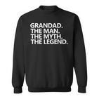 Herren Granddad The Man The Myth The Legend Vatertag Sweatshirt