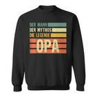 Herren Opa Der Mann Der Mythos Die Legende Lustiges Geschenk Sweatshirt
