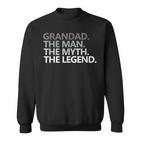 Herren Opa The Man The Myth The Legend Vatertag V4 Sweatshirt