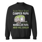 Ich Bin Ein Camper Papa Wie Ein Normaler Aber Viel Cooler Sweatshirt
