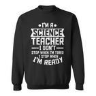 Ich Bin Ein Lehrer Für Wissenschaft Lehre Sweatshirt