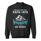 Ich Habe Zwei Titel Papa und Opa Sweatshirt, Lustiges Design für Großväter