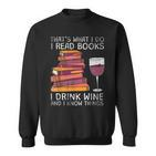 Was Ich Lese Bücher Trinke Wein Sweatshirt