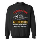 Lustige I Suffer Autoritis Sweatshirt