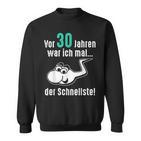 Lustiges Sweatshirt zum 30. Geburtstag für Männer und Frauen