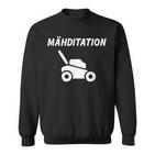 Mähditation Rasenmäher Gartenarbeit Lustig Rasenmähen Sweatshirt