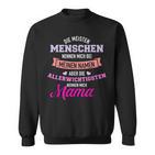 Meisten Menschen Nennen Mich Namen Allerwichtigsten Mama Sweatshirt