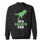 Opa-Saurus Rex Dinosaur Opasaurus Sweatshirt