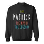 I Am Patrick The Myth The Legend Lustiger Benutzername Sweatshirt