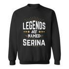 Personalisiertes Legends Are Named Sweatshirt – Namensshirt Serina