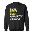 Pokerkarten Spruch Pokerrunde I Like Beer  Poker Sweatshirt