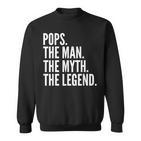 Pops The Man Der Mythos Die Legende Dad Sweatshirt