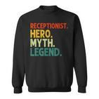 Receptionist Hero Myth Legend Vintage Rezeptionist Sweatshirt