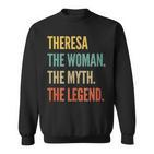 Theresa Die Frau Der Mythos Die Legende Sweatshirt