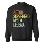 Schauspieler Superheld Mythos Legende Inspirierendes Zitat Schwarzes Sweatshirt