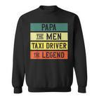 Taxifahrer Taxifahrer Retro Dad Papa Legend Sweatshirt