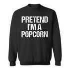 Vorgeben Ich Bin Ein Popcorn Lustig Faul Halloween-Kostüm Sweatshirt