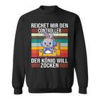 Zocken Reichet Mir Den Controller König Konsole Gamer V2 Sweatshirt