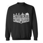 ✪ Motard Un Jour Motard Toujours ✪ Sweatshirt