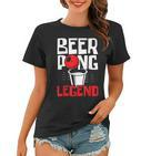 Beer Pong Legend Alkohol Trinkspiel Beer Pong V2 Frauen Tshirt