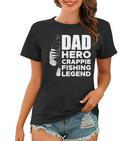 Dad Hero Crappie Fishing Legend Vatertag Frauen Tshirt