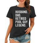 Herren Ehemann Vater Pool Guy Legend Im Ruhestand Frauen Tshirt