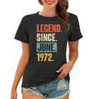 Legend Since Juni 1972 50 Jahre Alt 50 Geburtstag Geschenk Frauen Tshirt