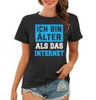 Backprint Ich Bin Älter Als Das Internet Frauen Tshirt