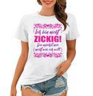 Damen Ich Bin Nicht Zickig Frauen Tshirt, Lustige Sprüche für Frauen