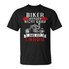 Chopper Motocross Biker Werden Nicht Grau Das Ist Chrom T-Shirt