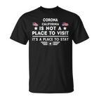 Corona California Ort Zum Besuchen Bleiben Usa City T-Shirt