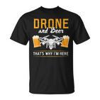Drone Und Bier Das Ist Warum Ich Hier Bin Drone T-Shirt