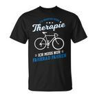 Fahrrad Fahren Therapie Radfahren Radsport Bike Rad Geschenk T-Shirt