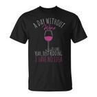 Humorvolles T-Shirt für Weintrinker - Ein Tag ohne Wein in Schwarz