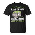 Ich Bin Ein Camper Papa Wie Ein Normaler Aber Viel Cooler T-Shirt