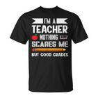 Ich Bin Ein Lehrer Nichts Erschrickt Mich Lehre T-Shirt