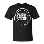 Ich Hör Dich Nicht Ich Zocke Headset Gamer T-Shirt