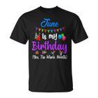 Juni Ist Mein Geburtstagsmonat Yeb Der Ganze Monat T-Shirt