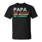 Papa Der Mythos Der Metzger Die Legende Vatertag Metzger T-Shirt